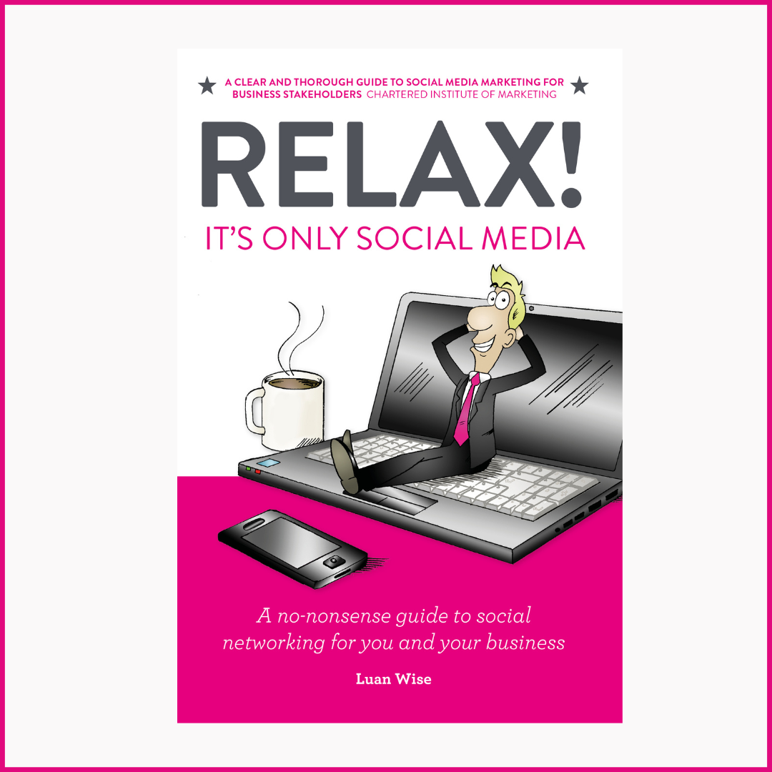 A picture of the book "Relax! It's only social media"